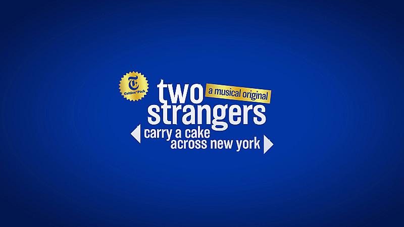 Two Strangers (Carry a Cake Across New York)