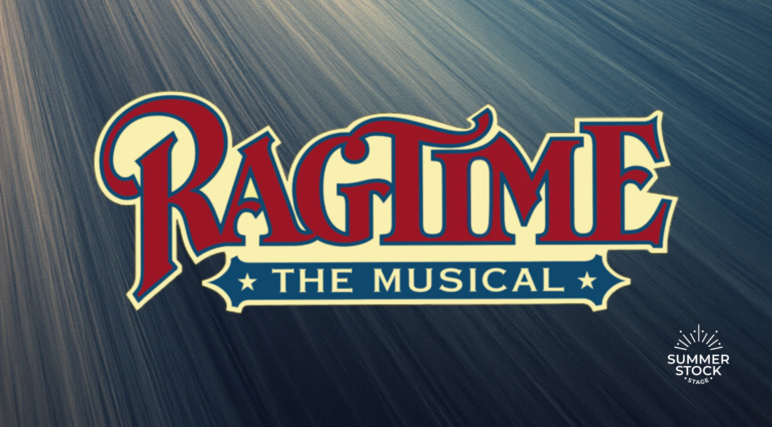 Summer Stock Stage: Ragtime-Preview