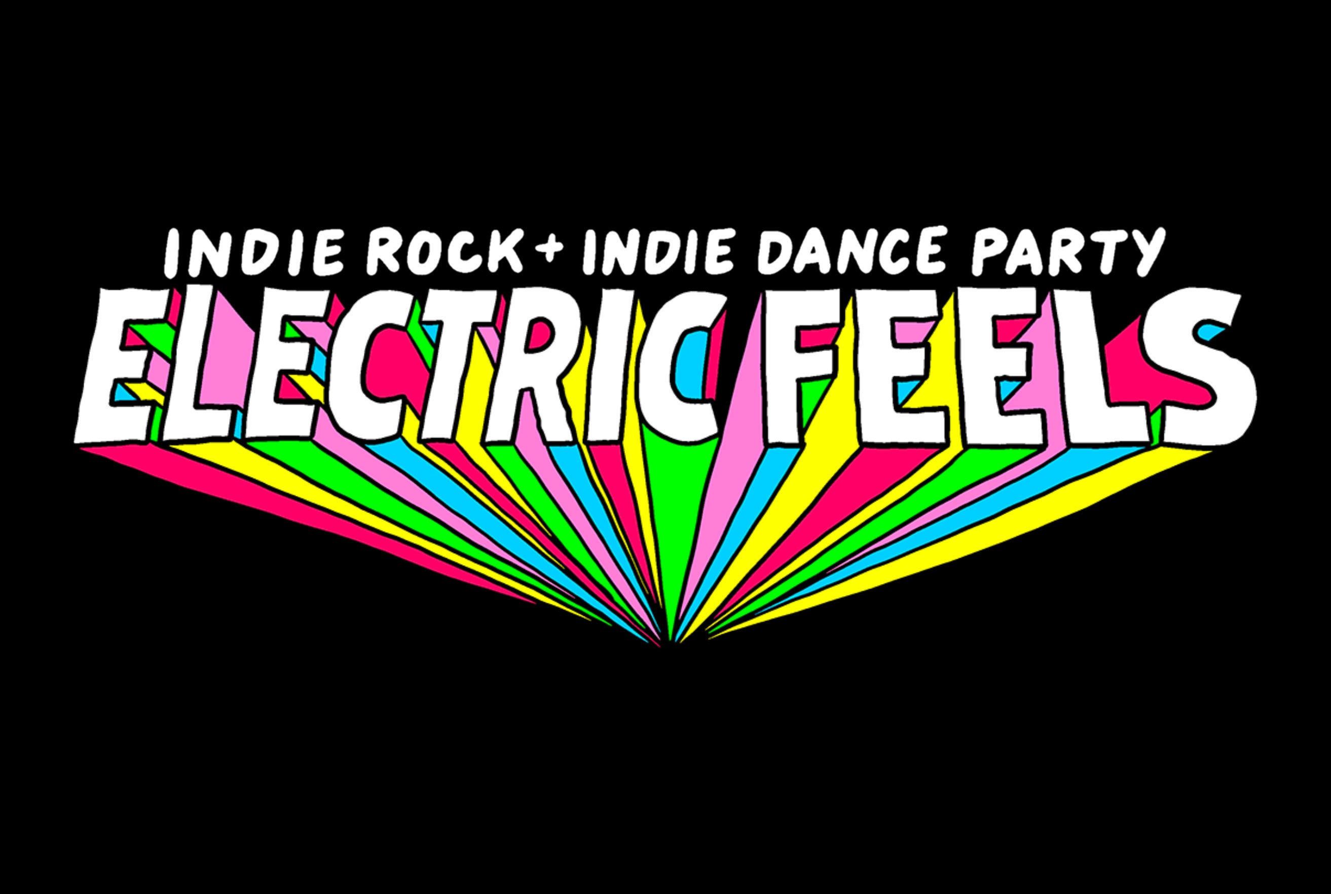 Electric Feels: Indie Rock + Electronic Dance Party - 18+ Event